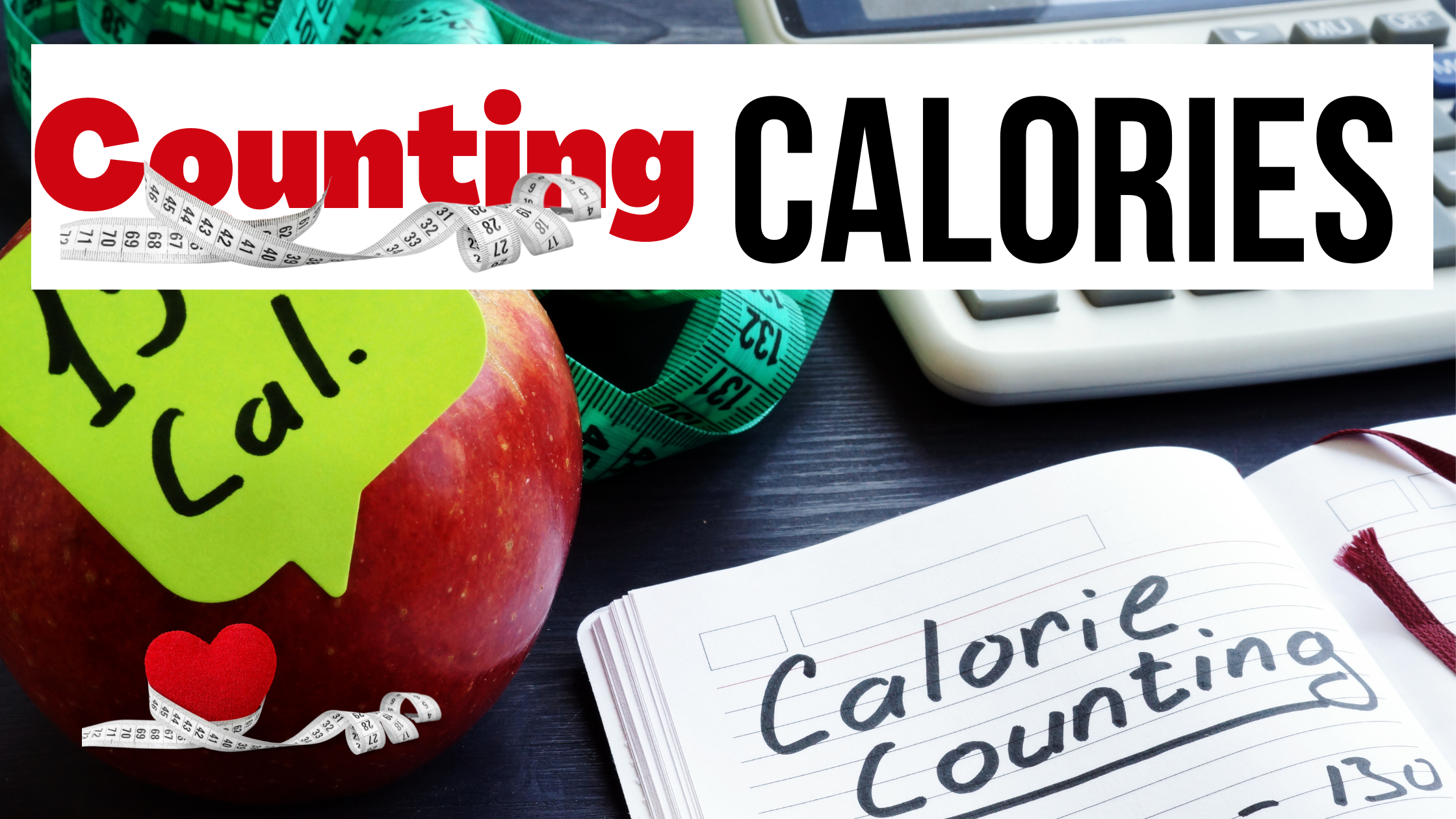Calories and counting calories